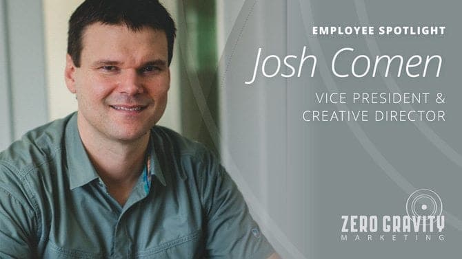 Employee Spotlight – Josh Comen, Vice President & Creative Director