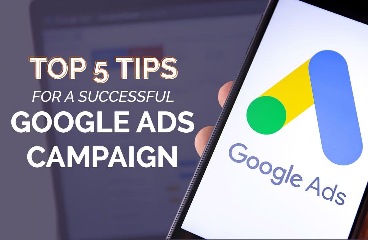 Top 5 Tips for a Successful Google AdWords Campaign