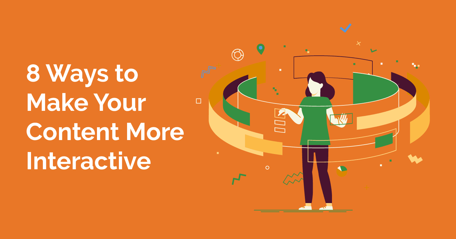 8 Ways to Make Your Content More Interactive