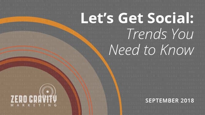 Let’s Get Social: Social Media Trends You Need to Know