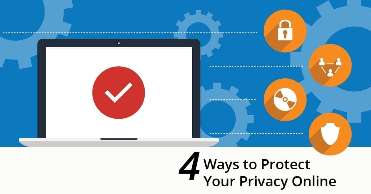 4 Ways to Protect Your Privacy Online