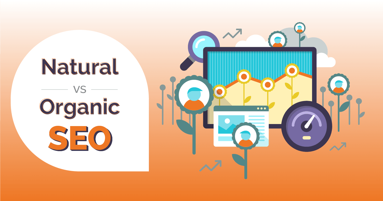 Natural Vs. Organic SEO: What’s the Difference?