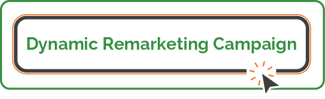 Dynamic Remarketing Campaign