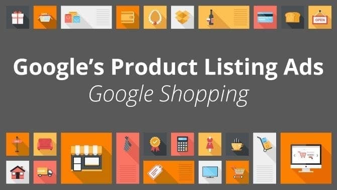 Product Listing Ads – Google Shopping