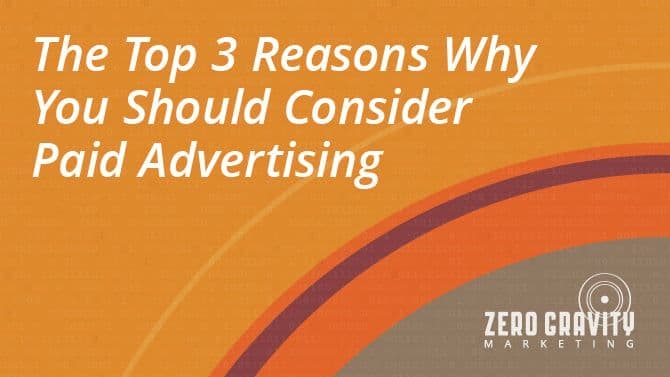 3 Reasons Why You Need to Start Paid Advertising