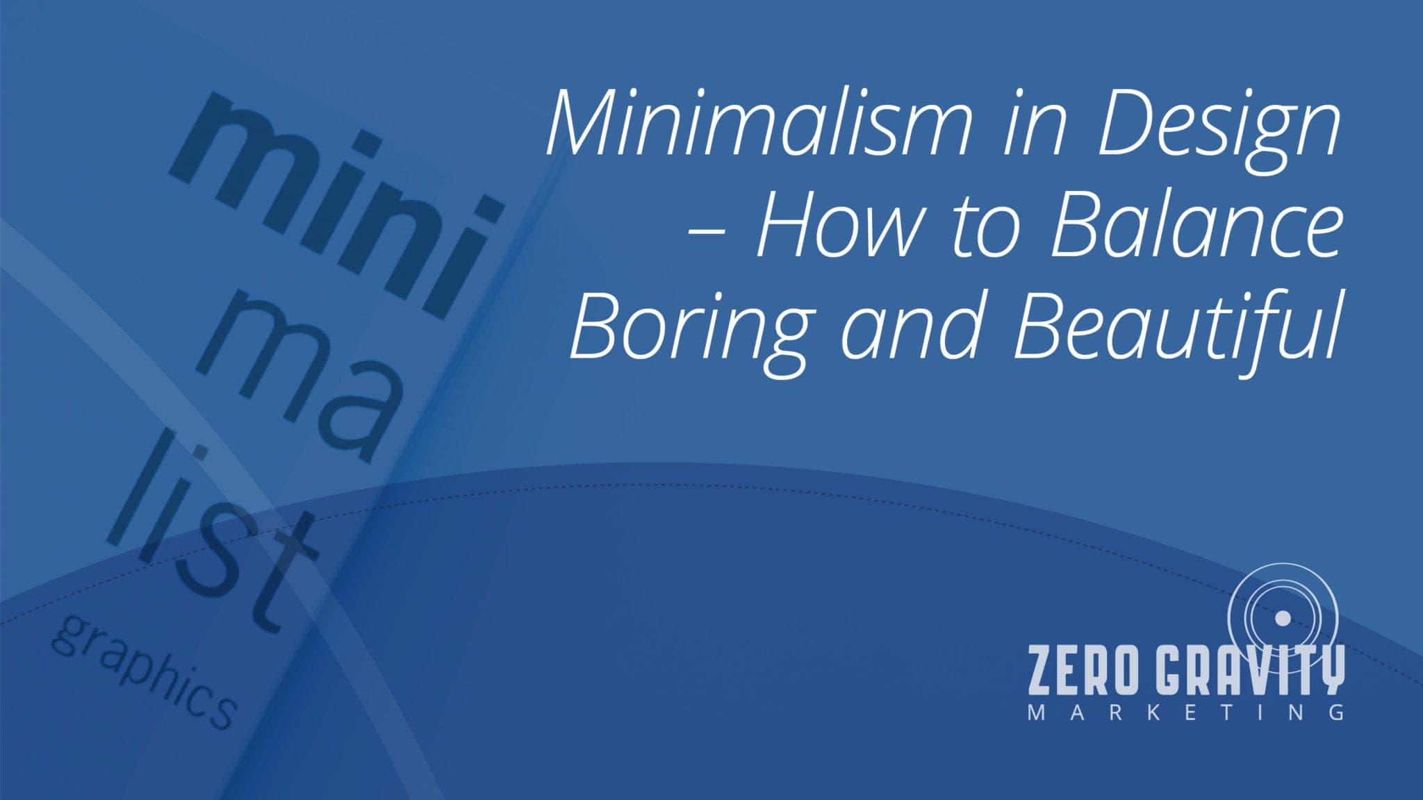 Minimalism in Design – How to Balance Boring and Beautiful