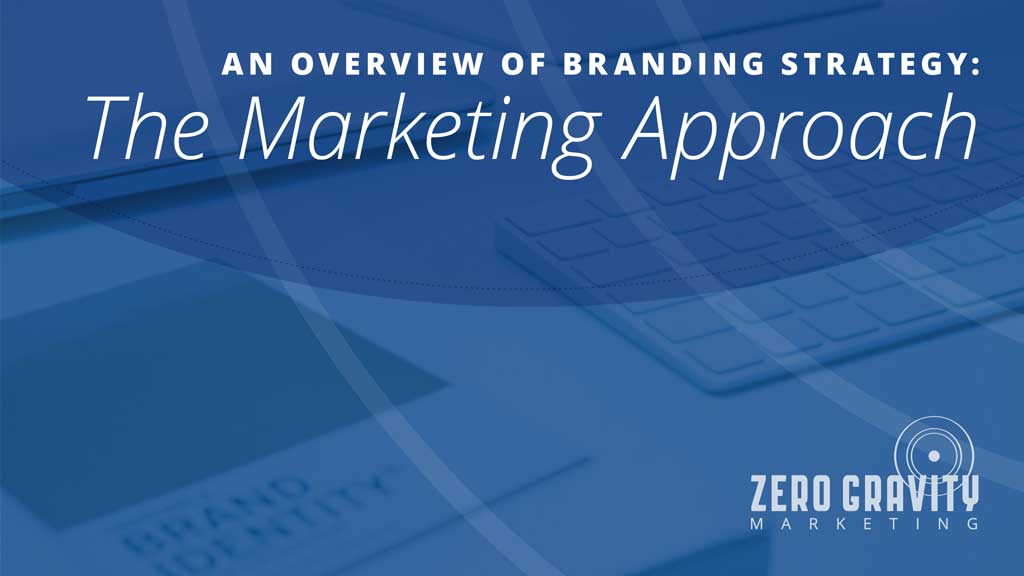 An Overview of Branding Strategy: The Marketing Approach