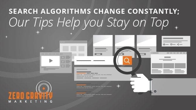 Search Algorithms Change Constantly; Our Tips Help you Stay on Top