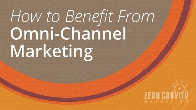 Benefits of Omni-Channel Marketing
