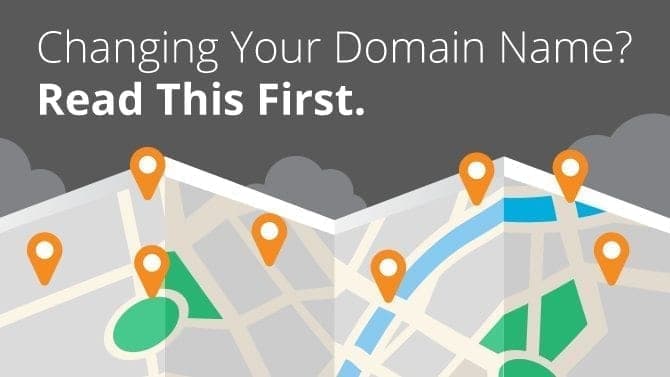 Changing Your Domain Name? Read This First