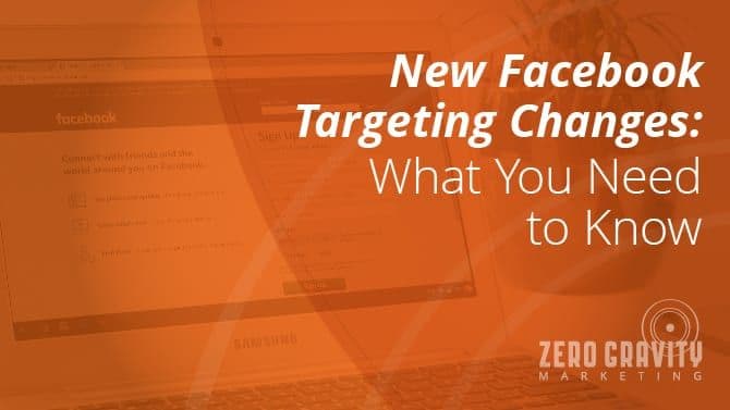 New Facebook Targeting Changes: What You Need to Know