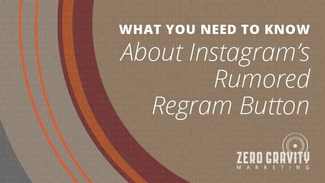 What You Need to Know About Instagram’s Rumored Regram Button