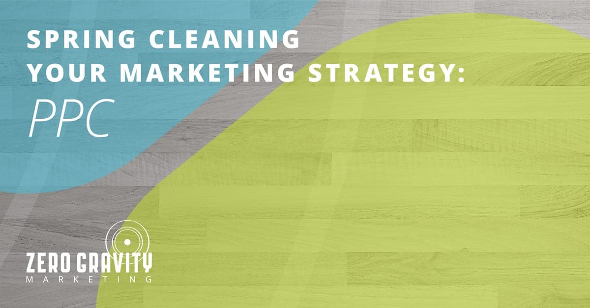 Spring Cleaning Your Marketing Strategy – Pay-Per-Click