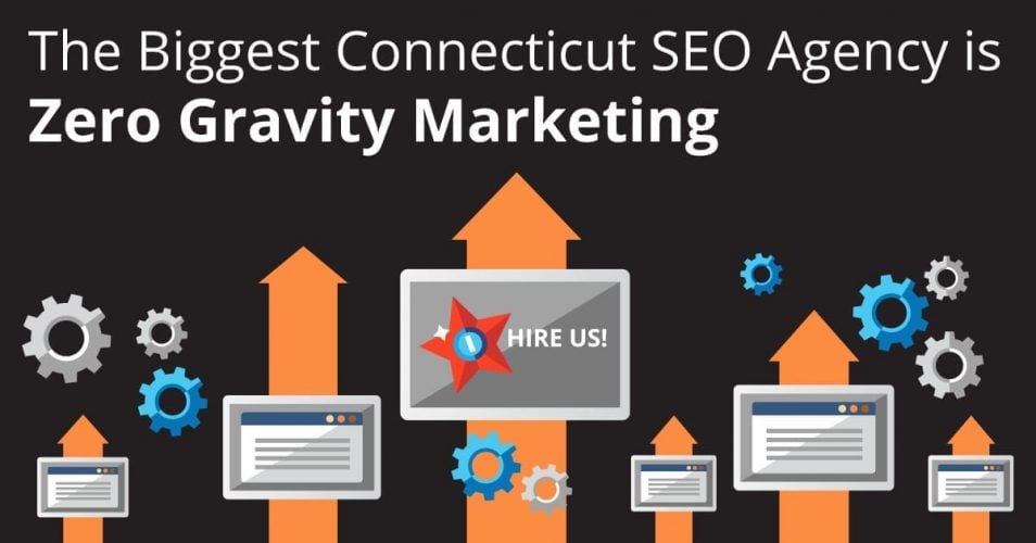 biggest connecticut seo agency is zero gravity marketing