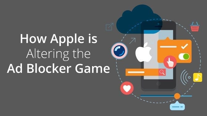 How Apple is Altering the Ad Blocker Game