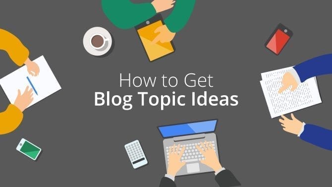 How to Get Blog Topic Ideas