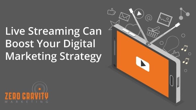 Live Streaming Can Boost Your Digital Marketing Strategy