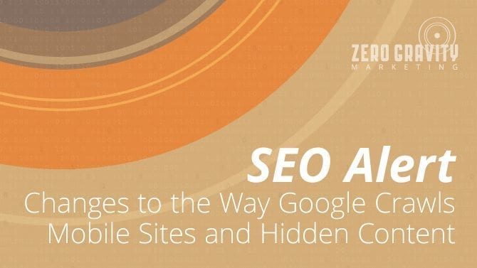 SEO Alert: Changes to the Way Google Crawls Mobile Sites and Hidden Content
