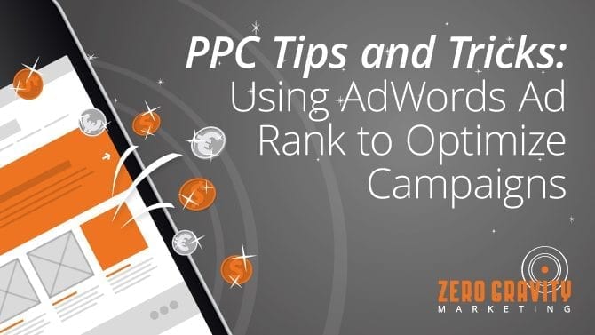 PPC Tips and Tricks: Using AdWords Ad Rank to Optimize Campaigns