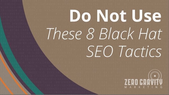 Do Not Use These 8 Black Hat SEO Tactics