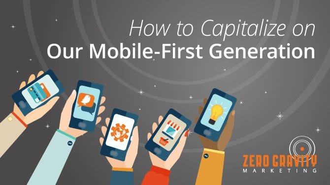 capitalize on mobile-first generation