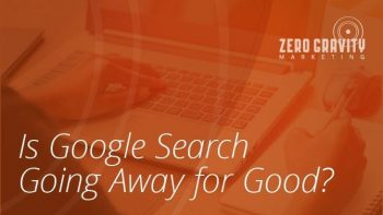 Is Google Search Going Away for Good?