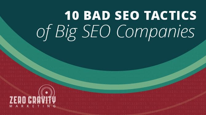 10 Bad SEO Tactics of Big SEO Companies