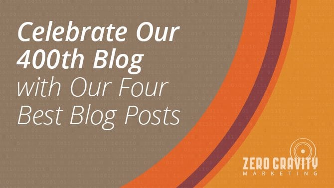 Celebrate Our 400th Blog with Our Four Best Blog Posts