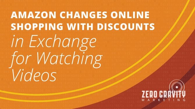 Amazon Changes Online Shopping with Discounts in Exchange for Watching Videos
