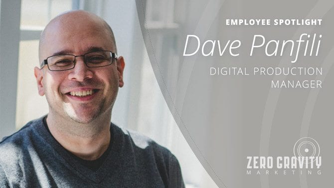 Employee Spotlight - Dave Panfili, Digital Production Manager