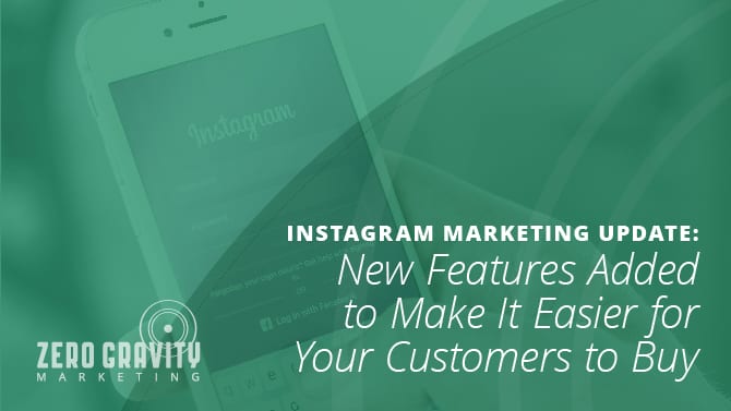 Instagram Marketing Update: New Features Added to Make It Easier for Your Customers to Buy