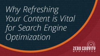 Why Refreshing Your Content is Vital for Search Engine Optimization