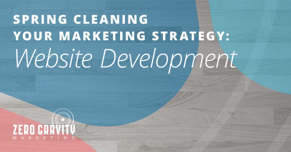 Spring Cleaning your Marketing Strategy – Website Development