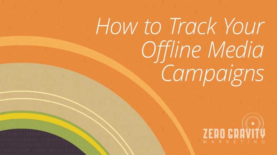 How to Track Your Offline Media Campaigns
