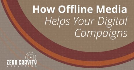 How Offline Media Helps Your Digital Campaigns  