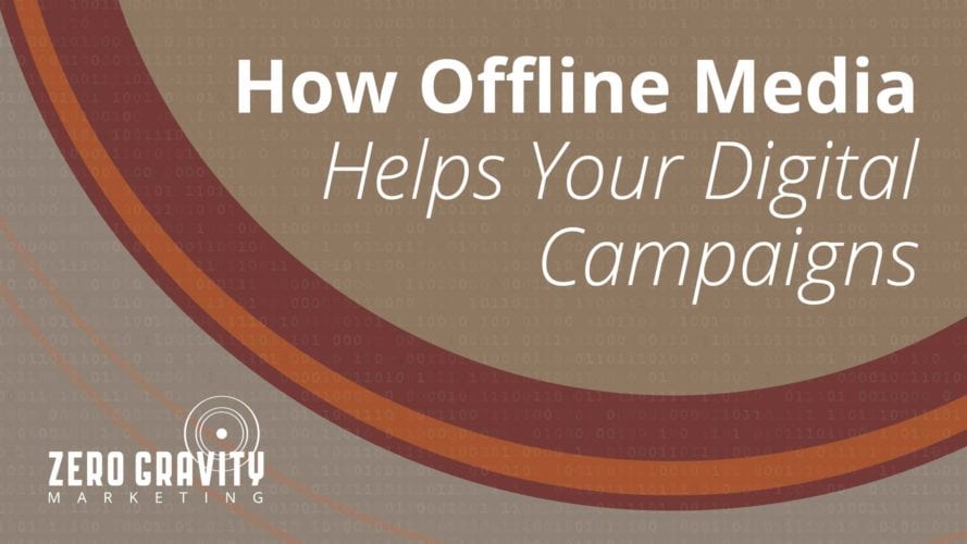 How Offline Media Helps Your Digital Campaigns
