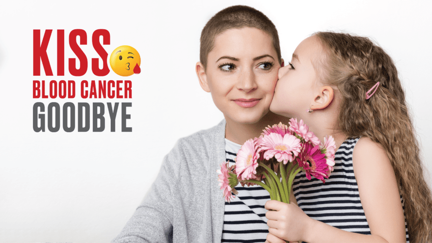 The Leukemia & Lymphoma Society #KissBloodCancerGoodbye Campaign