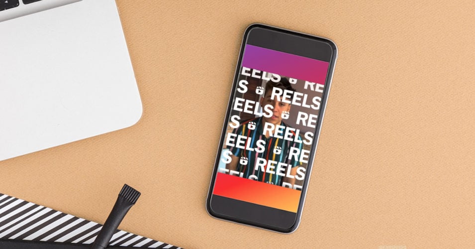 Reels: How to Use Instagram’s Newest Feature to Grow Your Brand