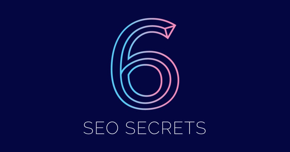 6 SEO Secrets