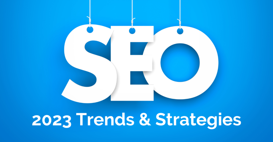 How to Prepare For 2023 SEO Trends & Strategies