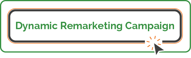 Dynamic Remarketing Campaign