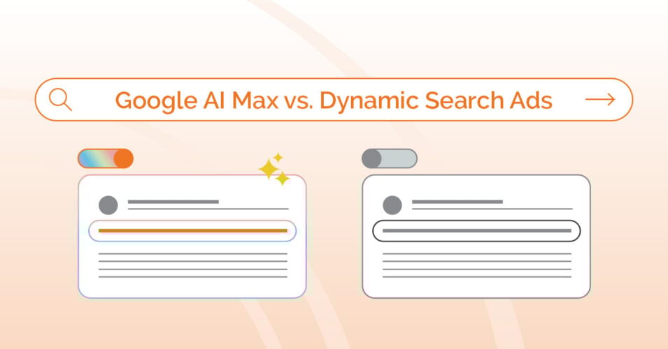 Google AI Max vs. Dynamic Search Ads